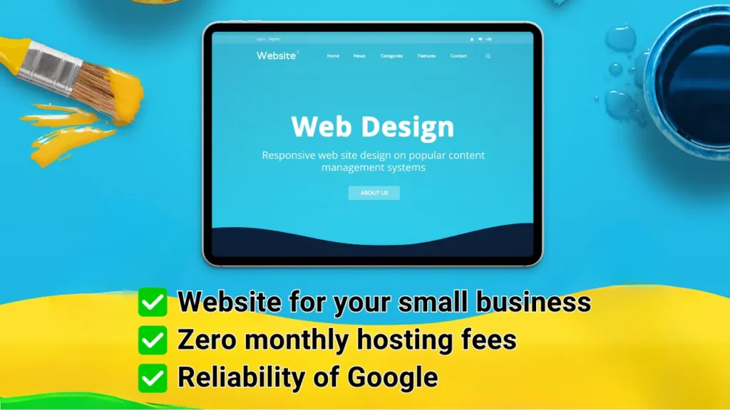 A vibrant and colorful image featuring a tablet displaying a web design interface with text "Web Design - Responsive web site design on popular content management systems". Accompanied by a paintbrush with yellow paint, a checklist highlighting "Website for your small business", "Zero monthly hosting fees", and "Reliability of Google" against a bright blue background.